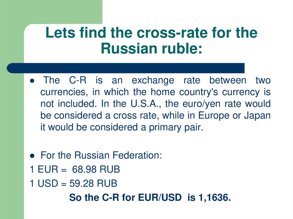 Lets find the cross-rate for the Russian ruble: