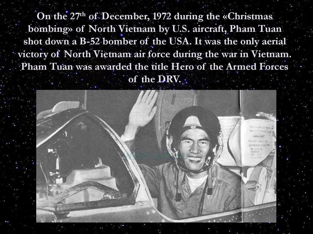 On the 27th of December, 1972 during the «Christmas bombing» of North Vietnam by U.S. aircraft, Pham Tuan shot down a B-52
