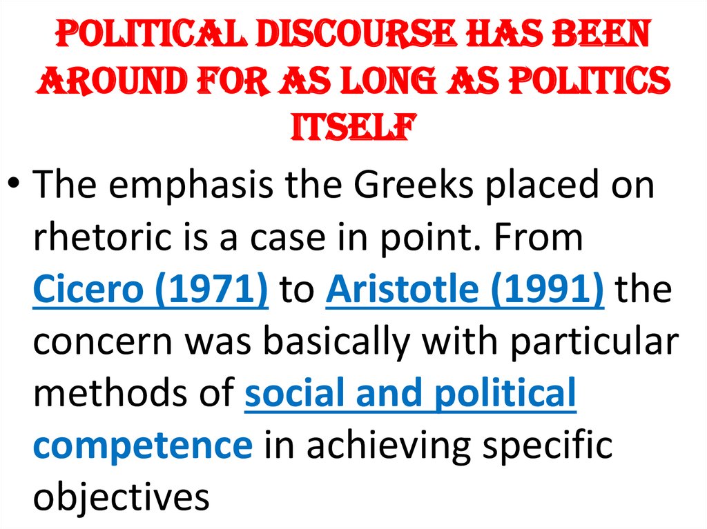 political discourse has been around for as long as politics itself