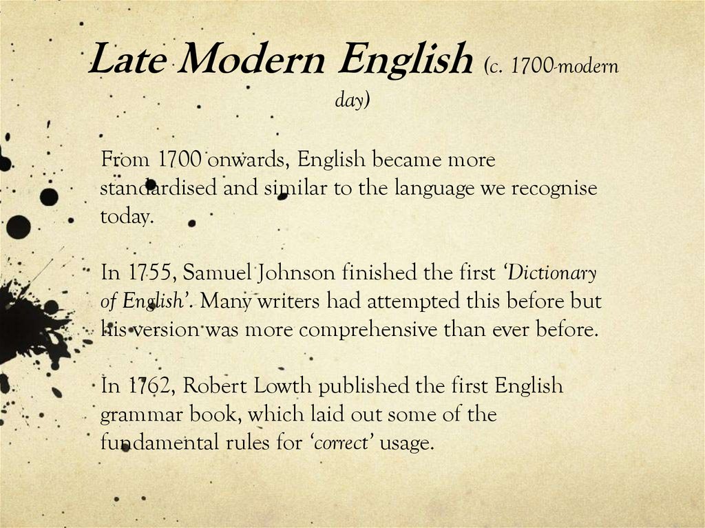 Late Modern English (c. 1700-modern day)