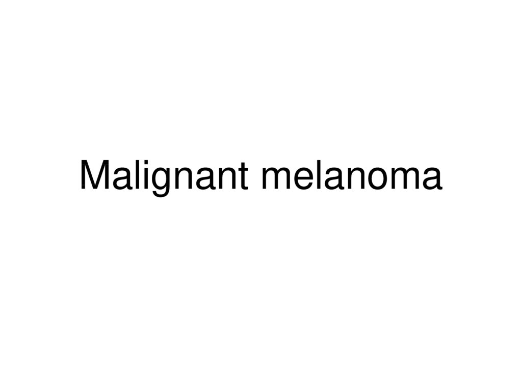 Malignant melanoma