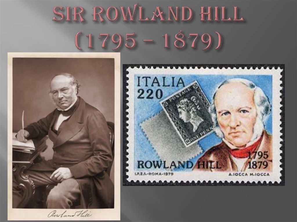 SIR ROWLAND HILL (1795 – 1879)