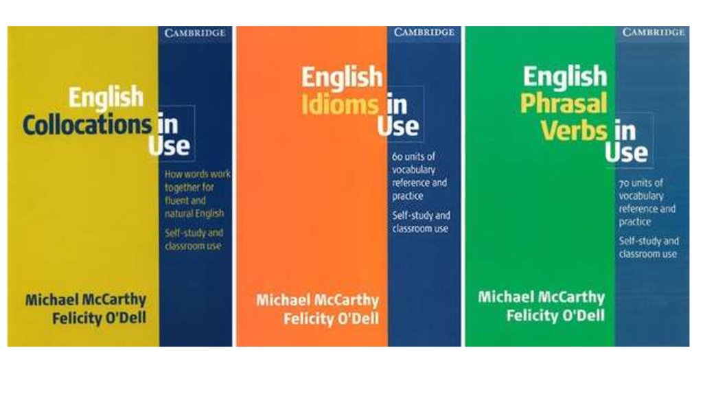 Collocations in use. English idioms in use. English collocations in use. English collocations in use Intermediate. English Phrasal verbs in use Intermediate.