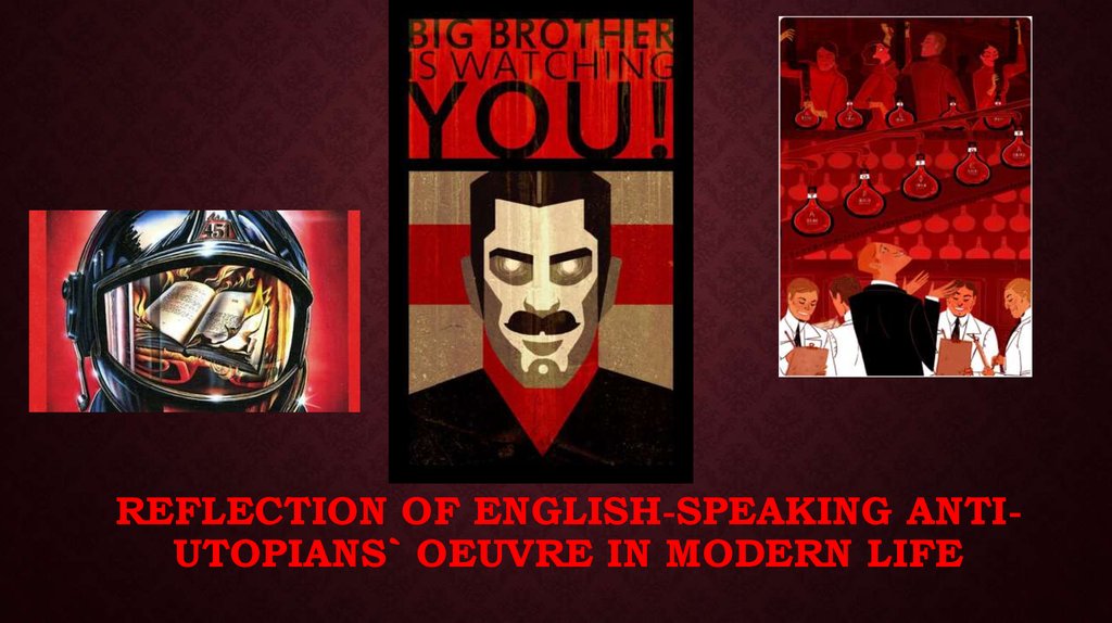 Reflection of English-speaking anti-utopians` oeuvre in modern life