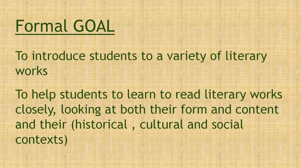 To introduce students to a variety of literary works