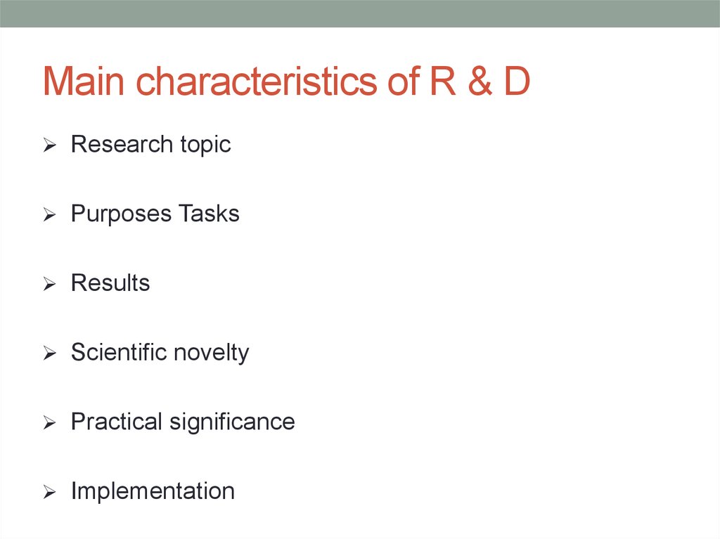 Main characteristics of R & D
