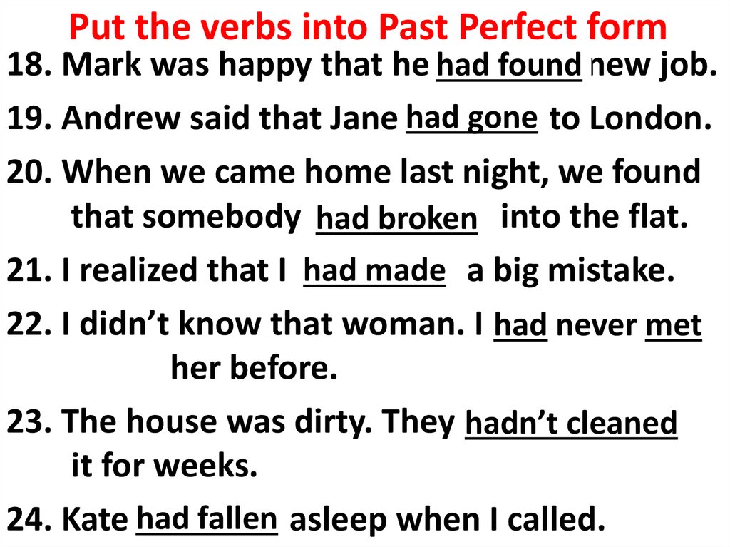 Put the verbs into Past Perfect form