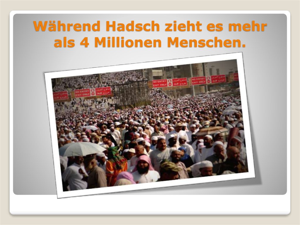 Während Hadsch zieht es mehr als 4 Millionen Menschen.