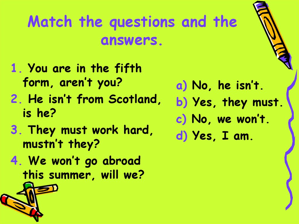 Match the questions and the answers.