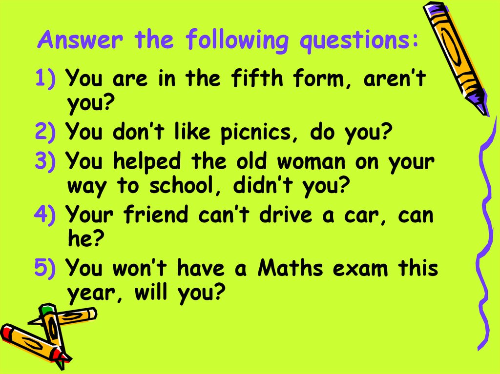 Answer the following questions: