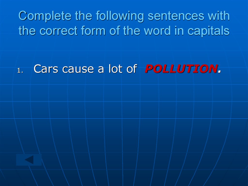 Complete the following sentences with the correct form of the word in capitals
