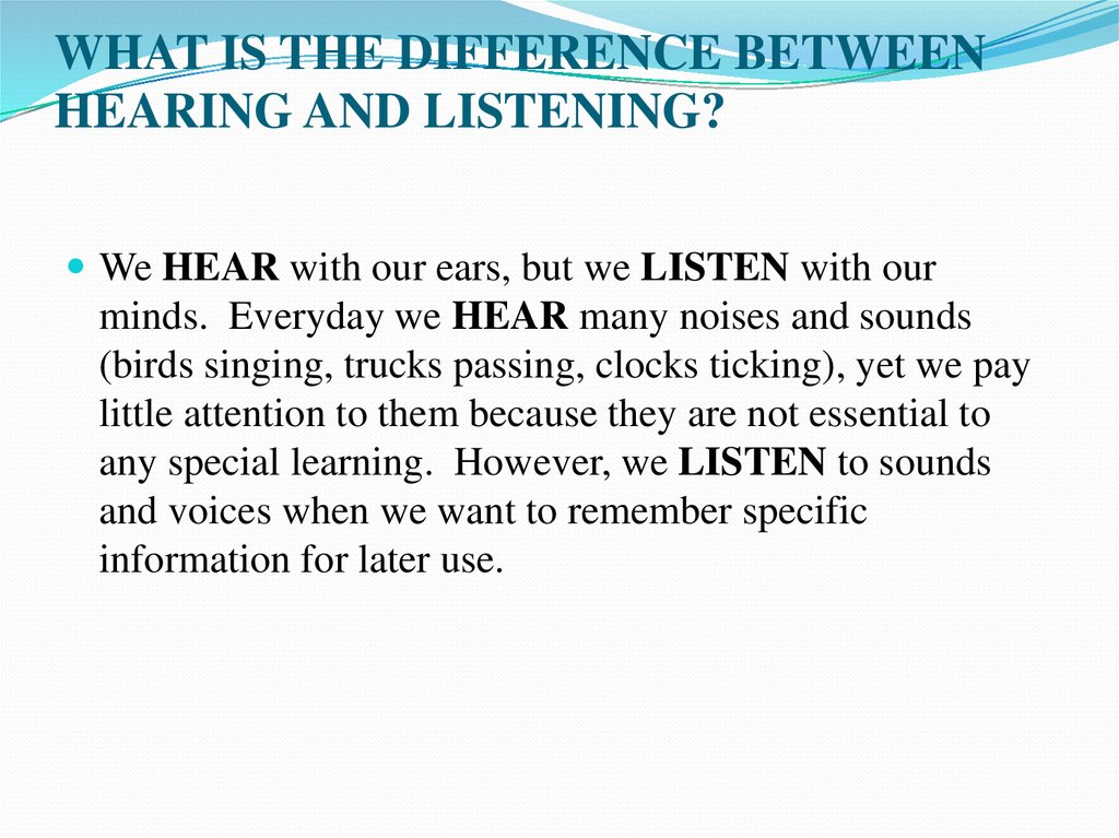 WHAT IS THE DIFFERENCE BETWEEN HEARING AND LISTENING?