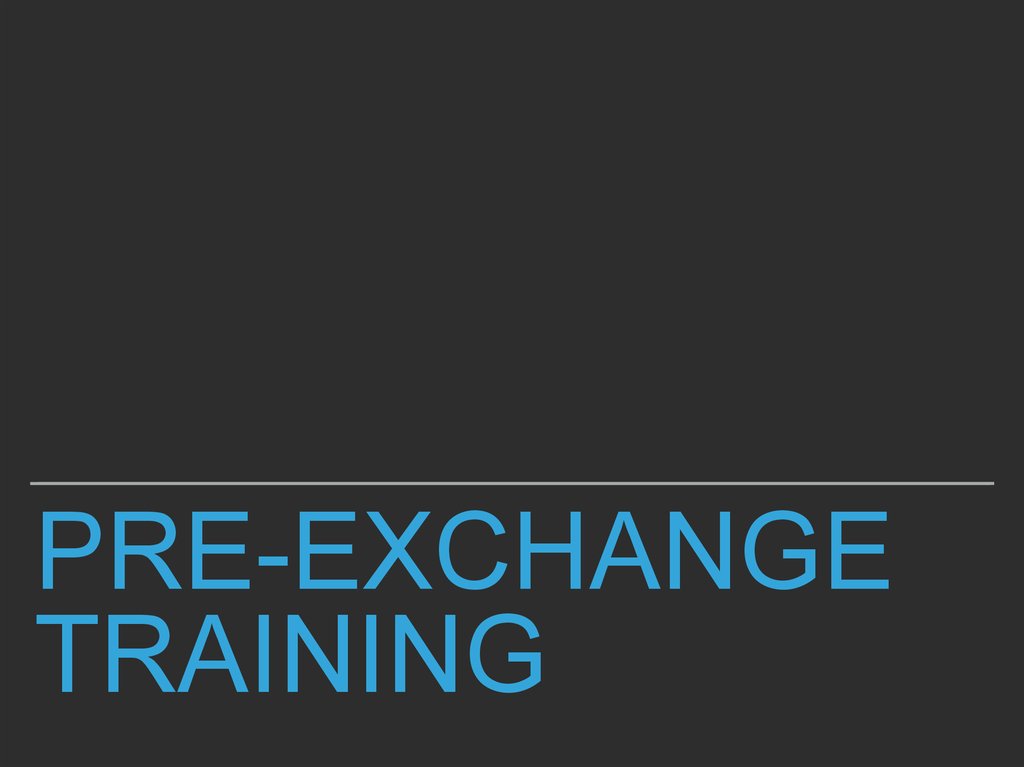 Predeparture training. Preexchange training презентация онлайн