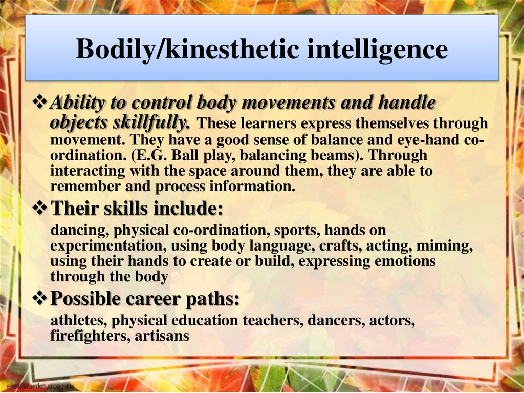 Bodily/kinesthetic intelligence