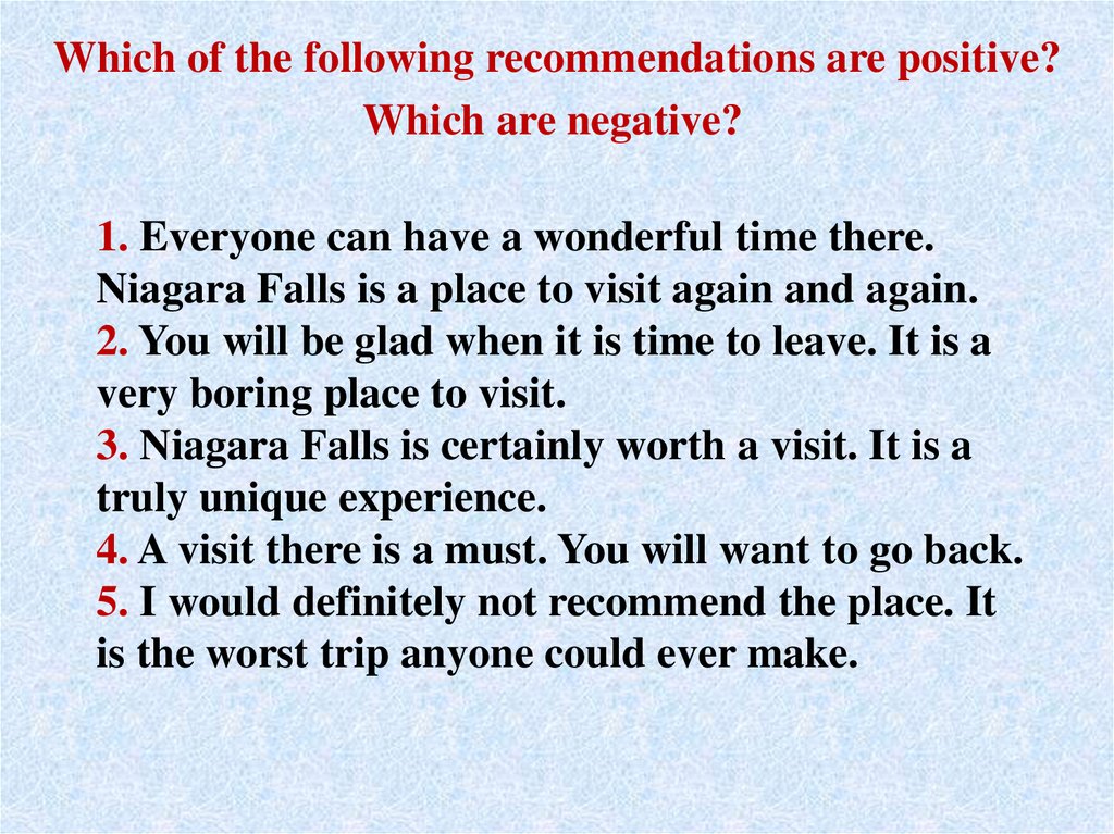 1. Everyone can have a wonderful time there. Niagara Falls is a place to visit again and again. 2. You will be glad when it is