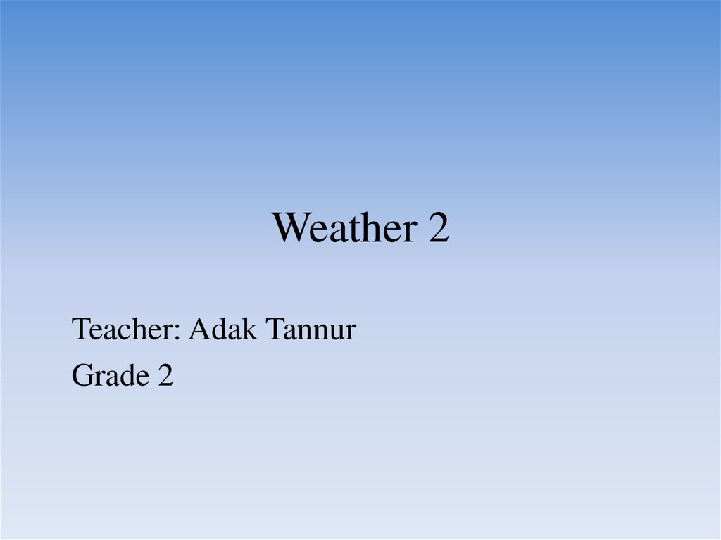 Презентация weather 6 класс. Seasons and weather презентация. Extreme weather presiontion.