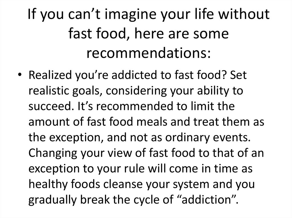 If you can’t imagine your life without fast food, here are some recommendations: