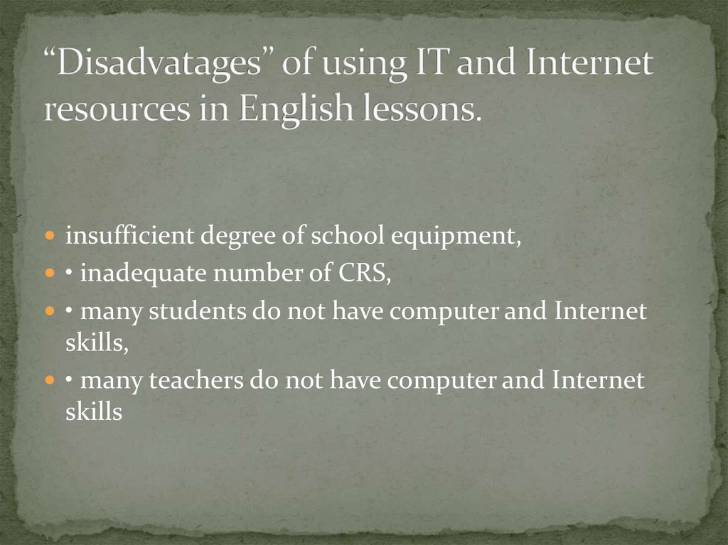 “Disadvatages” of using IT and Internet resources in English lessons.
