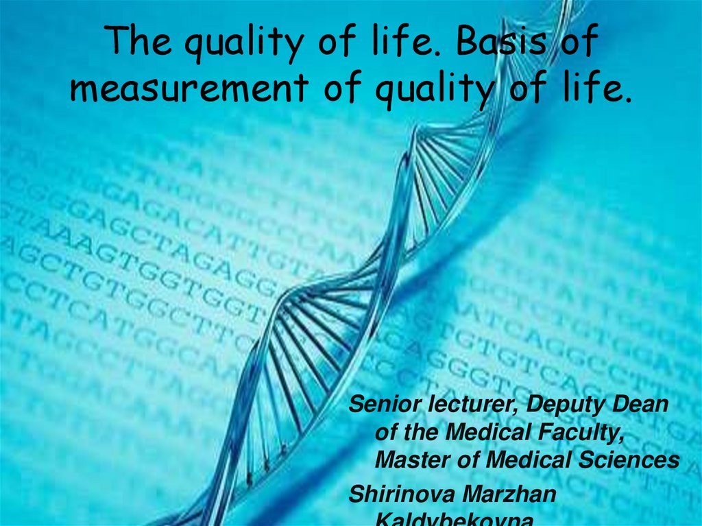The quality of life. Basis of measurement of quality of life.