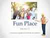 Fun Place