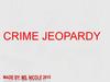 Crime jeopardy