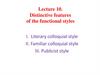 Distinctive features of the functional styles. Lecture 10