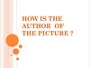 How is the author of the picture ?