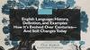 English language: history, definition, and examples how it's evolved over centuries-and still changes today