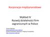 Korporacje międzynarodowe. Wykład IV. Rozwój działalności firm zagranicznych w Polsce