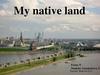 My native land The Republic of Tatarstan