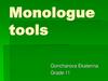 Monologue tools