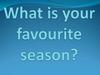 What is your favourite season