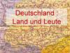 Deutschland : Land und Leute