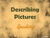 Describing pictures