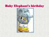 Baby elephant’s birthday