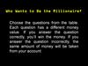 Who wants to be the millionaire