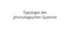 Typologie der phonologischen systeme