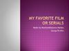 My favorite film or serials