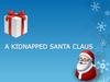 A Kidnapped Santa Claus