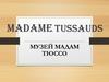 Madame Tussauds