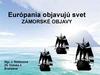 Európania objavujú svet Zámorské Objavy