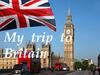 My trip to Britain