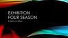Exhibition four season