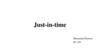 Just-in-time