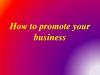 How to promote your business
