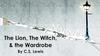 The Lion, The Witch, and the Wardrobe