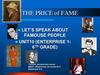 THE PRICE of FAME