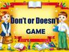 Don’t or doesn’t. Game