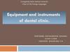 Equipment and instruments of dental clinic