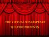 The virtual Shakespeare Theatre presents: